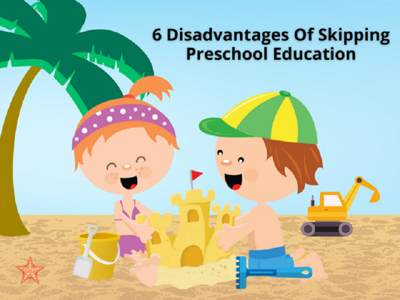    The Disadvantages Of Not Attending Preschool Education