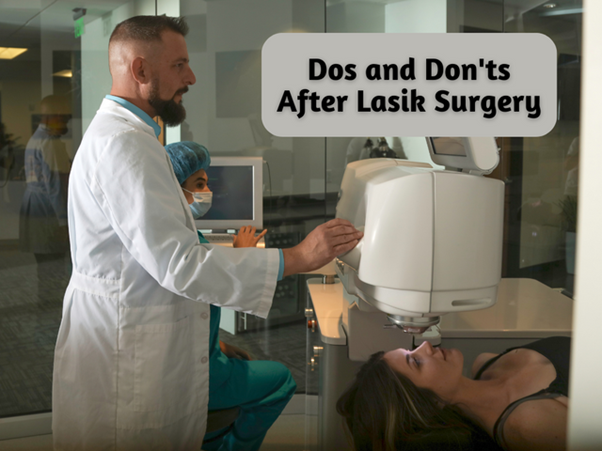 LASIK Surgery: Dos and Don’ts To Follow For A Successful Recovery